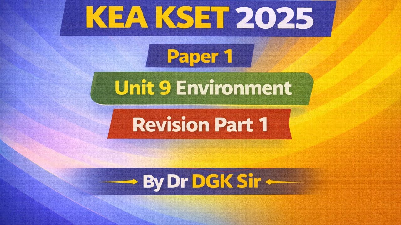 KSET 2025: P1 Unit 9 Environment: Revision Part 1 by Dr DGK Sir 