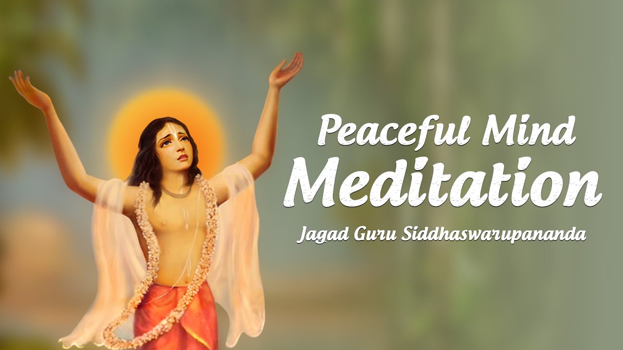 Peaceful Mind Meditation by Jagad Guru Siddhaswarupananda | Science of Identity Foundation