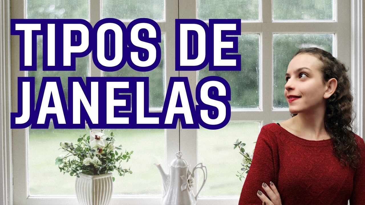 🏠 Como escolher sua Janela: Tipos de Janela: aberturas, de correr, janela basculante, pivotante e +