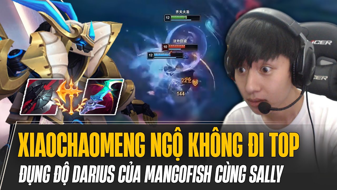XIAOCHAOMENG VÁC NGỘ KHÔNG ĐI TOP VÔ TÌNH ĐỤNG ĐỘ DARIUS CỦA MANGOFISH VÀ GRAVES CỦA SALLY
