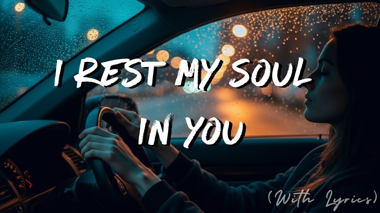 I Rest My Soul in You 🕊️ Soft Romantic Love Song With Lyrics