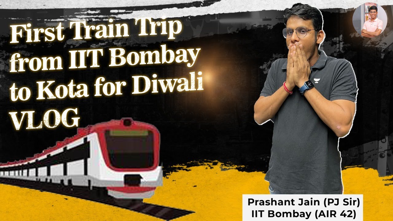First Train Trip from IIT Bombay to Kota for Diwali | VLOG | Prashant Jain