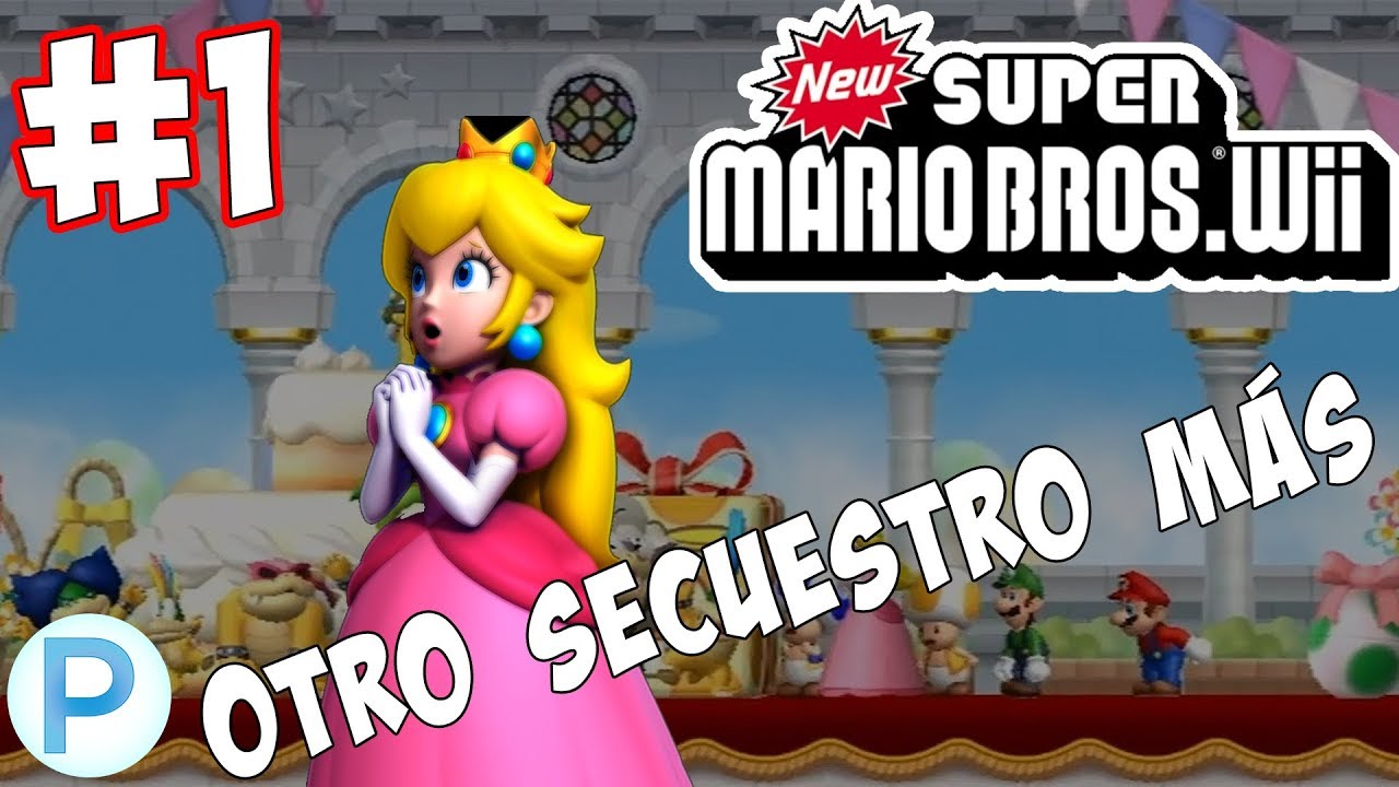 New Super Mario Bros. Wii - #1 - Otro secuestro xD