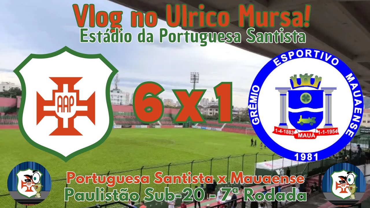 Vlog nos Estádios - Portuguesa Santista 6x1 Mauaense - Paulistão Sub-20 - Estádio Ulrico Mursa