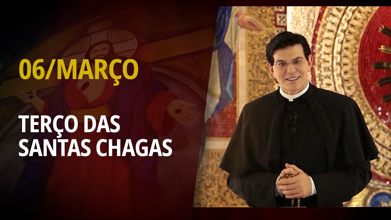 Terço das Santas Chagas | 06 de Março de 2026 | @PadreManzottiOficial
