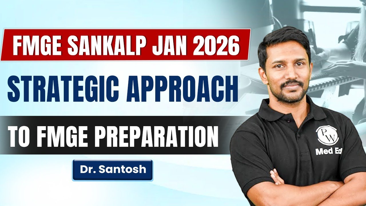 FMGE 2025 Masterclass | Strategy, Revision & High-Yield Topics | Dr. Santosh | PW MedEd Next