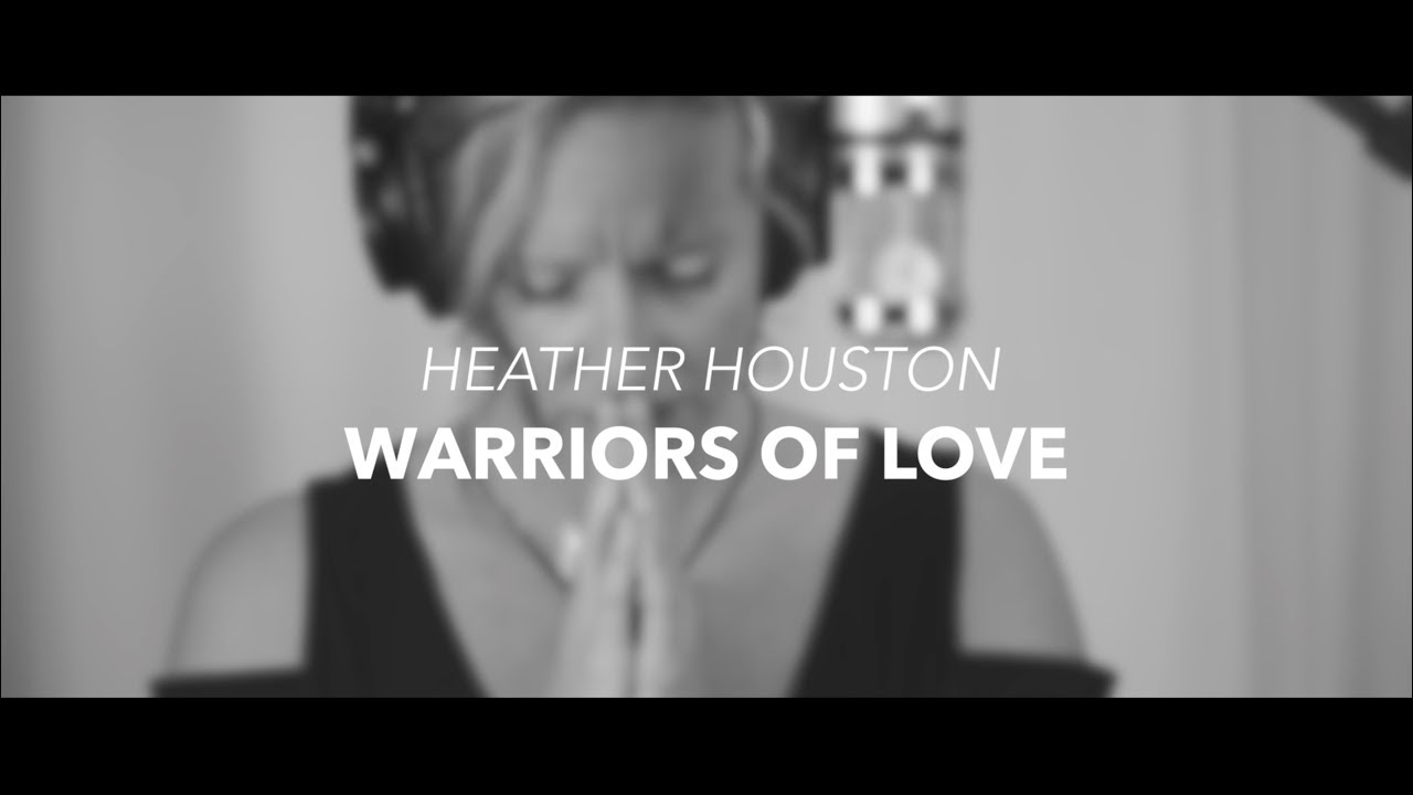 Warriors of Love - Heather Houston