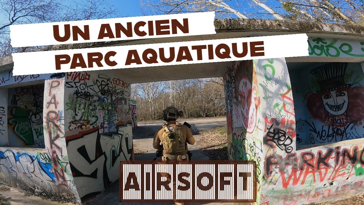 AIRSOFT DANS UN ANCIEN PARC AQUATIQUE ! (Partie 1)
