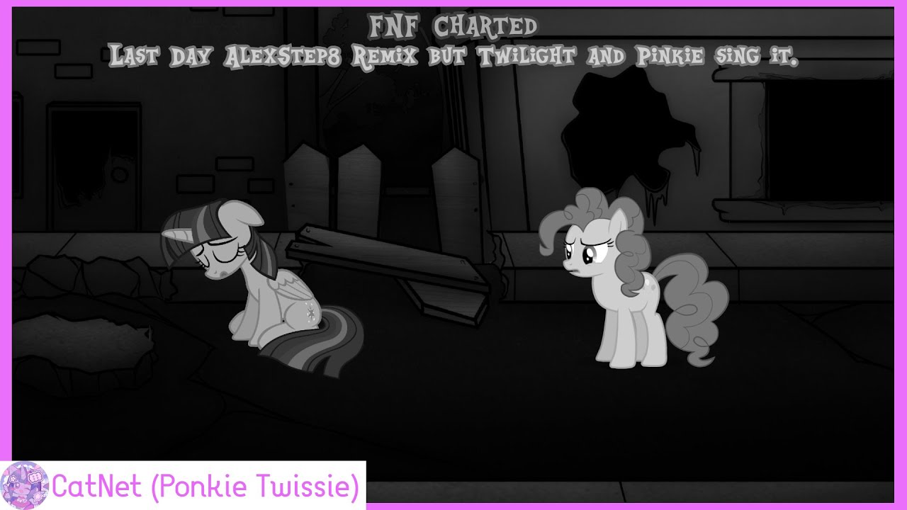 [FNF Charted] Last Day AlexStep8 Remix but Twilight and Pinkie sing it.