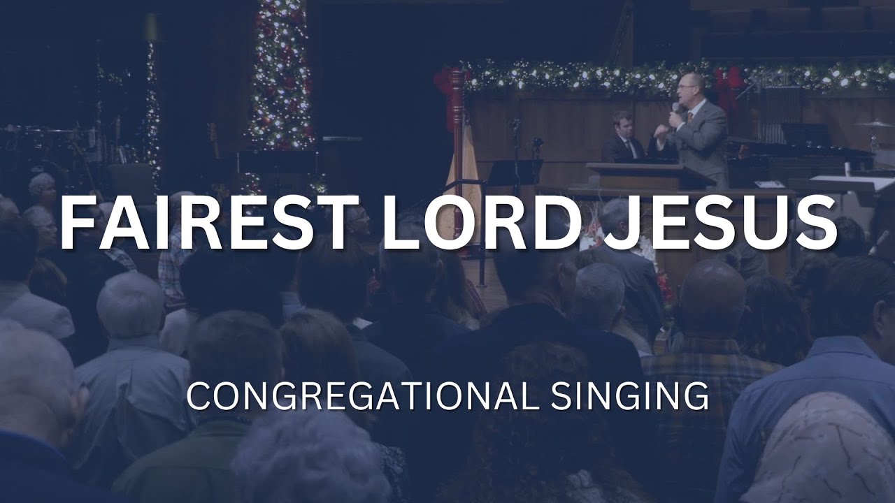 Fairest Lord Jesus | Congregational Singing | Countryside Bible Church