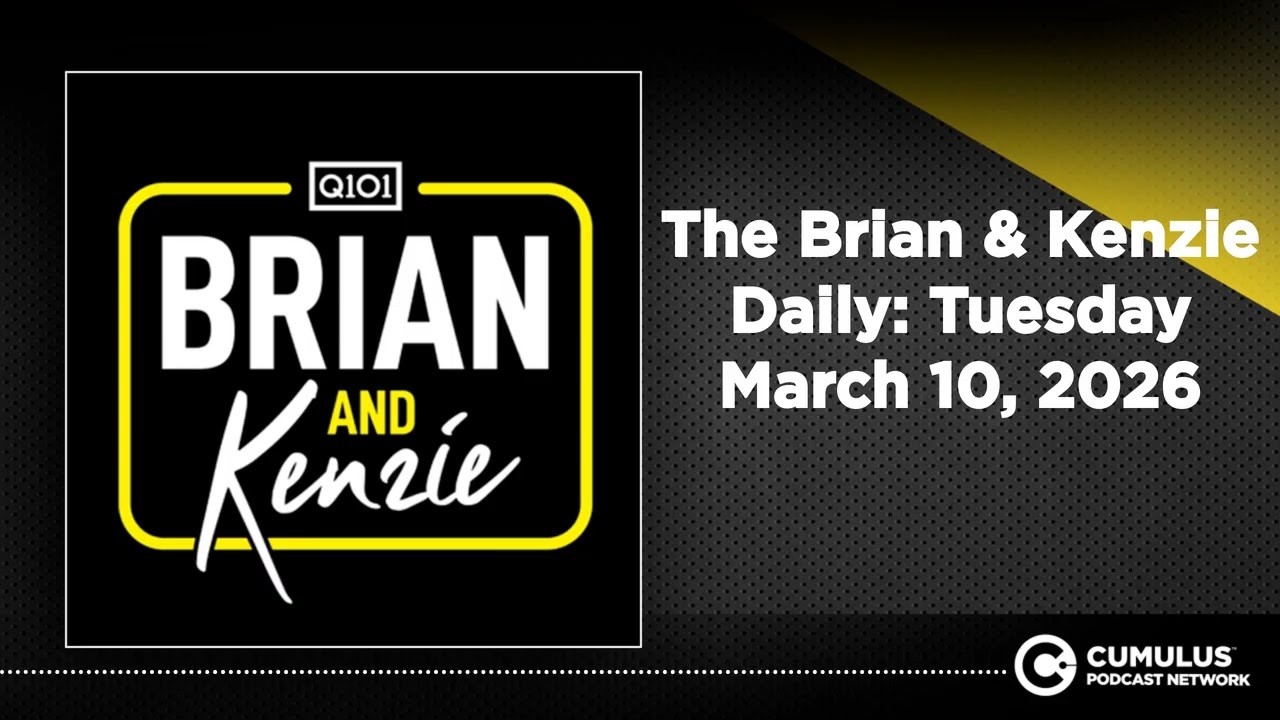 The Brian & Kenzie Daily: Tuesday March 10, 2026