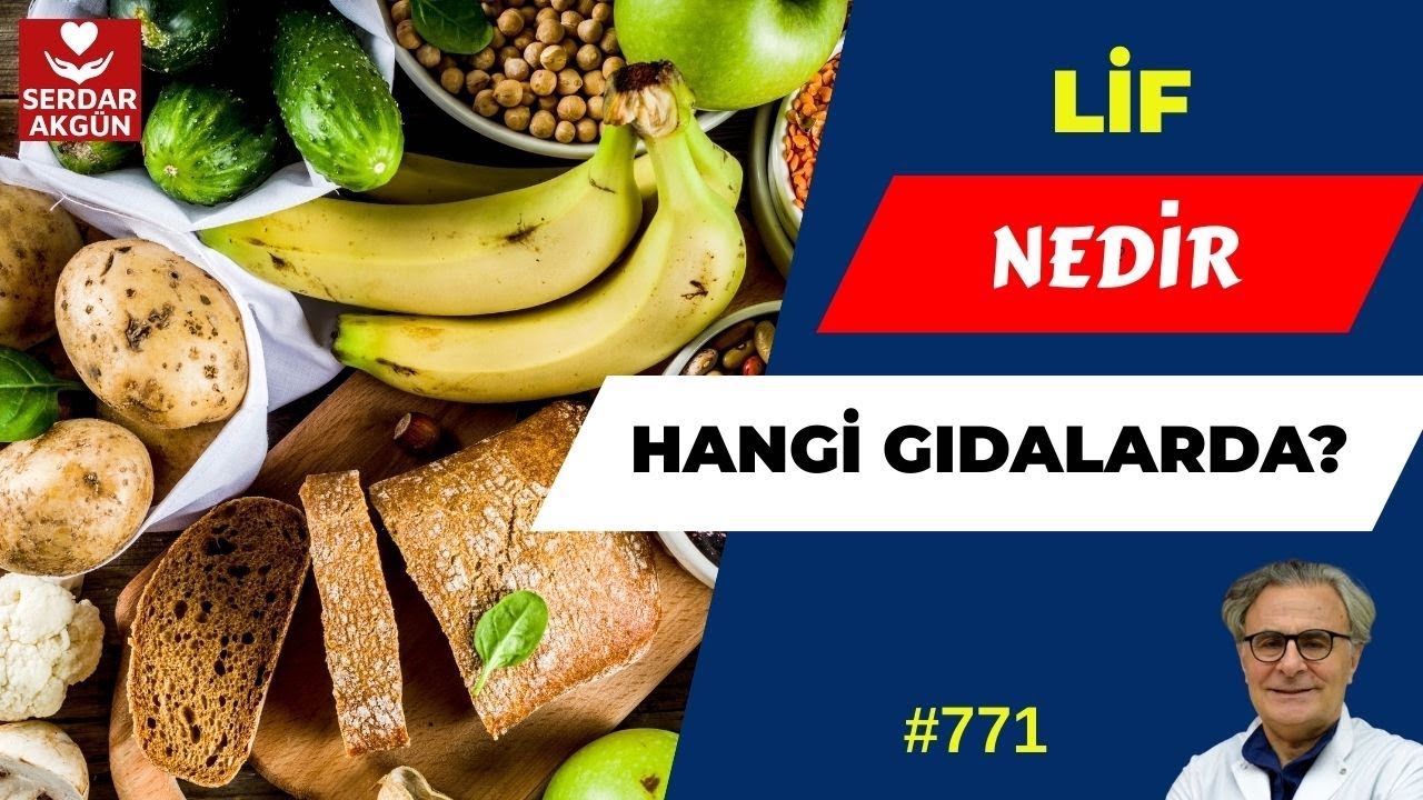 771. Lif, Lif nedir?, Besinlerin lif içerikleri, Prof.Dr.Serdar Akgün, Serdar Akgün Videoları