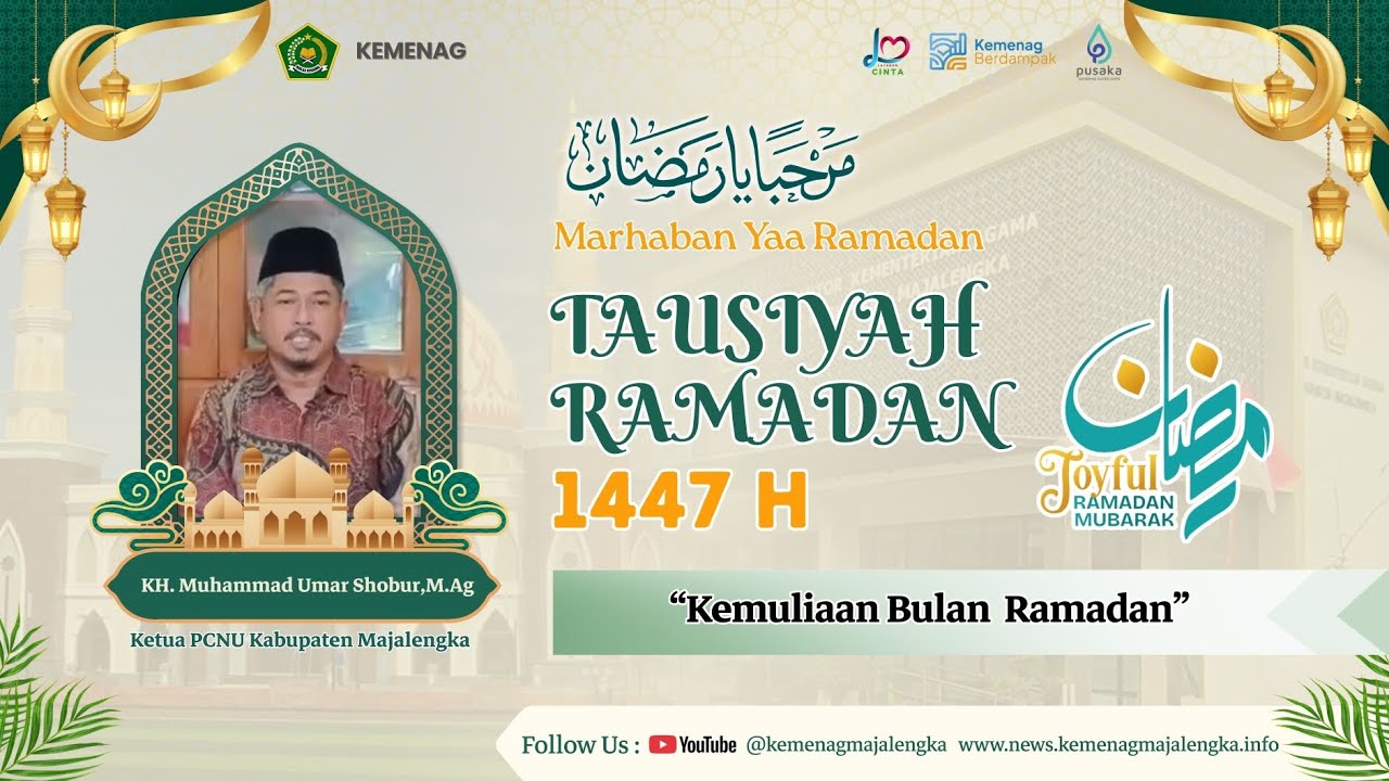 Kemuliaan Bulan Ramadan Oleh : KH. Muhammad Umar Shobur, M.Ag. Ketua PCNU Kabupaten Majalengka 