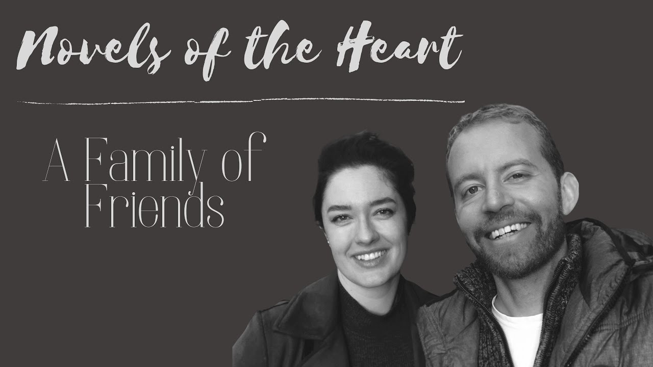 Novels of the Heart : Family of Friends, talking about friendship