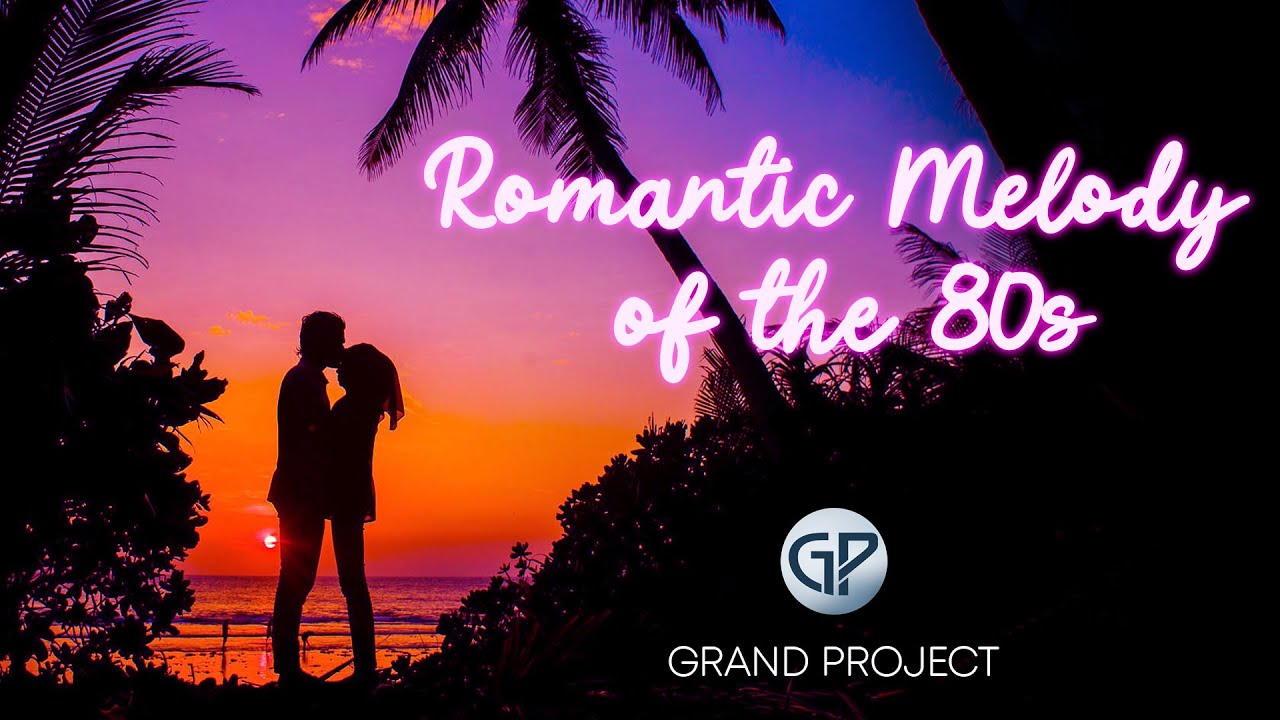 Romantic Melody of the 80's  ‼️ Download Free ‼️ by Grand Project Music