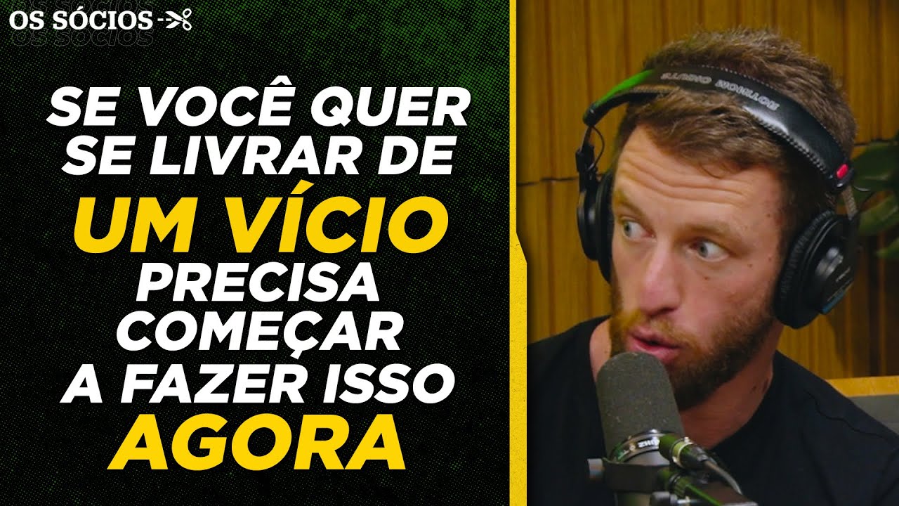 COMO SE LIVRAR DE HÁBITOS RUINS E VÍCIOS (Eslen Delanogare) | Os Sócios 171