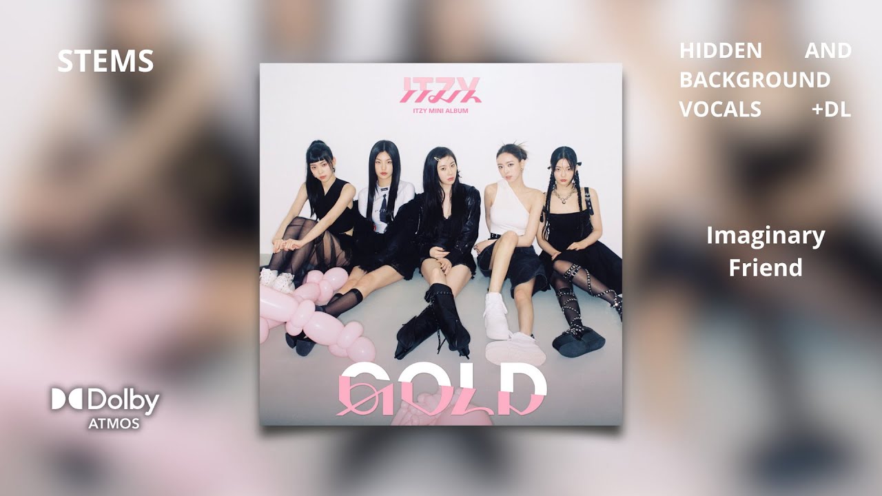 ITZY - Imaginary Friend [Dolby Atmos Stems | Hidden and Background Vocals] + DL