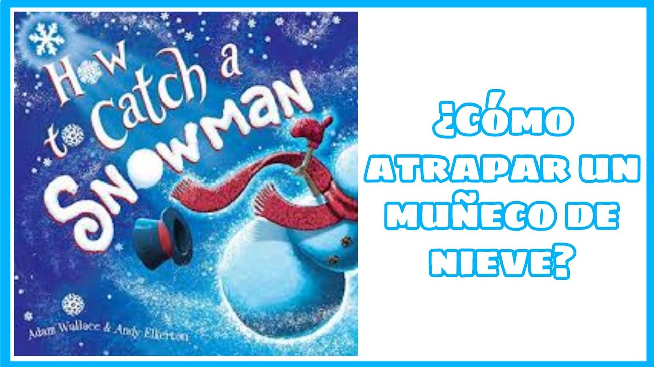 &iquest;C&oacute;mo atrapar un mu&ntilde;eco de nieve?