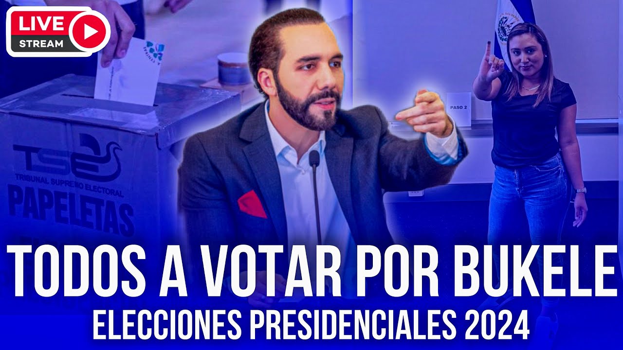 #ENVIVO TODOS A VOTAR POR BUKELE - ELECCIONES PRESIDENCIALES #VOTONACION2024