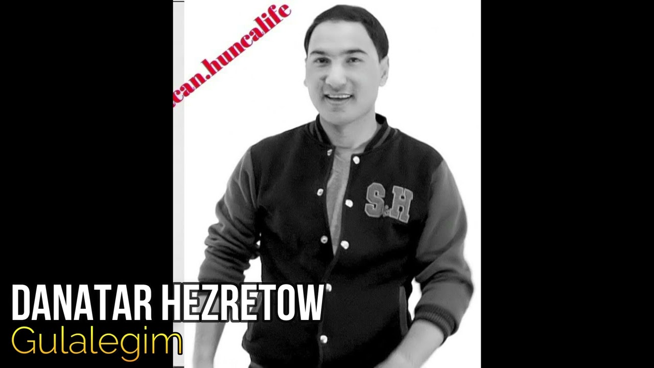 Danatar Hezretow  - Gulalegim