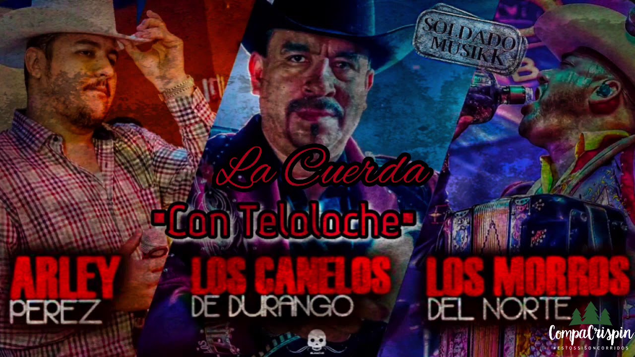 La Cuerda - Arley Perez Ft Los Morros Ft Los Canelos