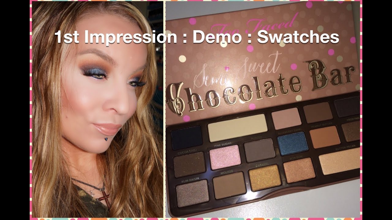 1st Impression : Demo : Too Faced Semi Sweet Chocolate Bar Palette