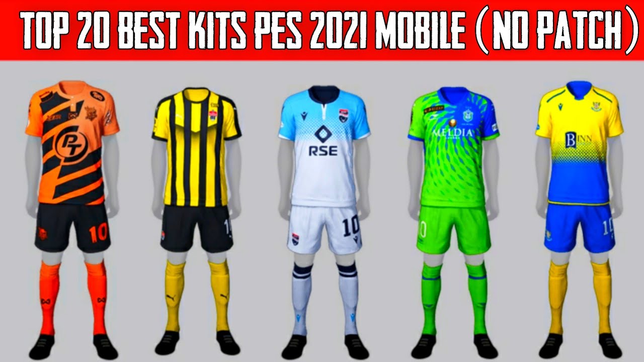 TOP 20 BEST KITS IN PES 2021 MOBILE ( NO PATCH ) 100% BY KONAMI || PART - 1
