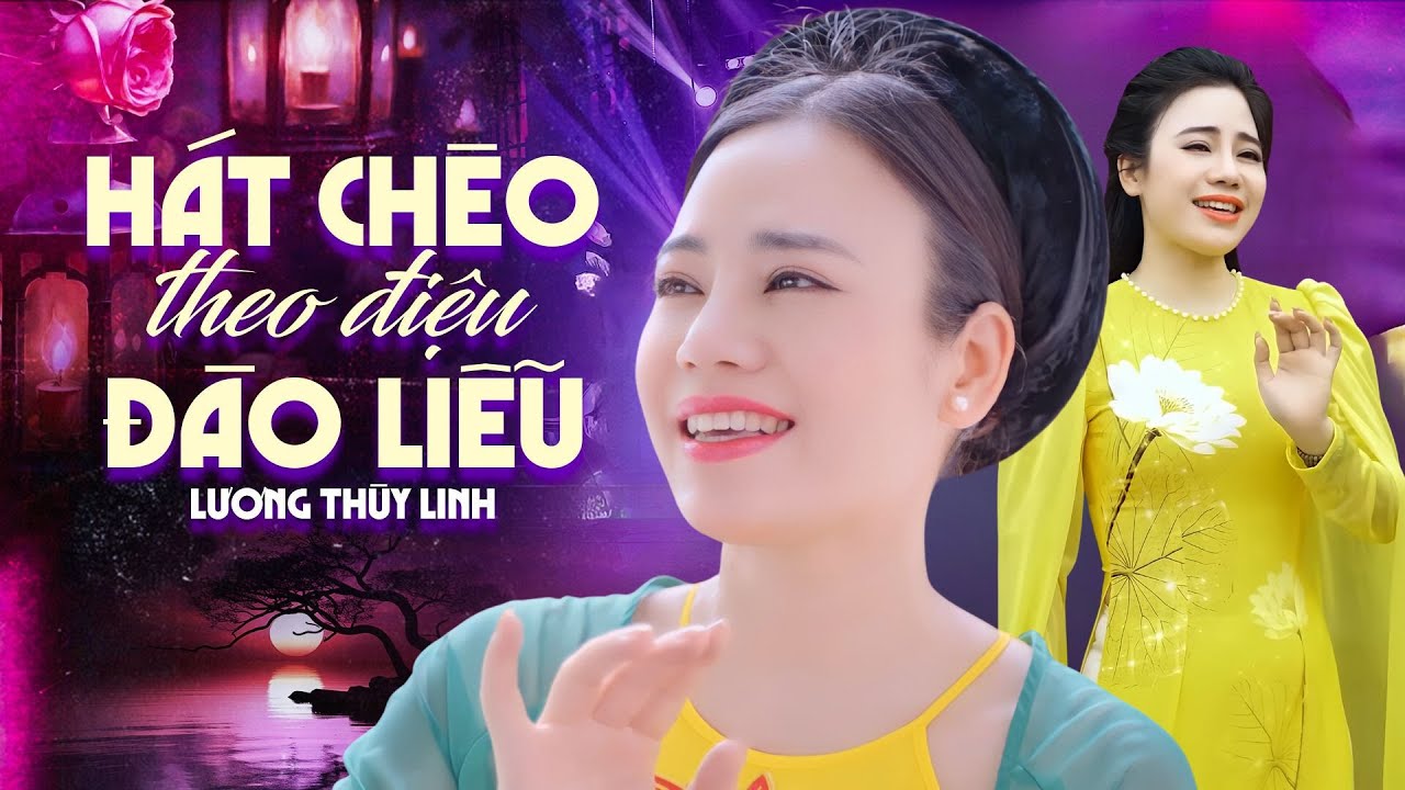 Hát chèo có lời | Những bài hát chèo theo điệu Đào Liễu - Học hát chèo cùng Thuỳ Linh