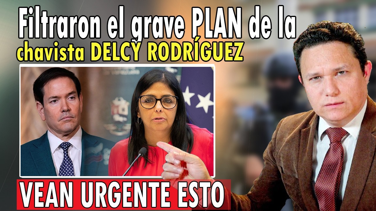 Acaban de FILTRAR el GRAVE PLAN de Delcy Rodr&iacute;guez contra la OPOSITORA Mar&iacute;a Corina