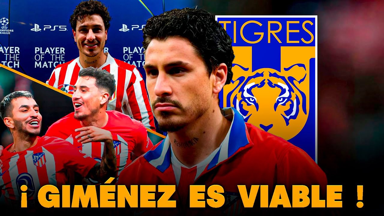 ¡José María Giménez es un fichaje viable para Tigres! | Toda la explicación
