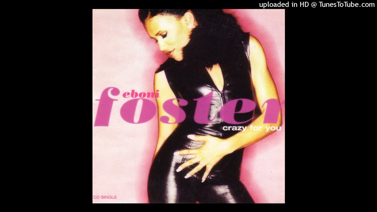 Eboni Foster - Crazy For You (Jonathan Peters' Main Club Mix)