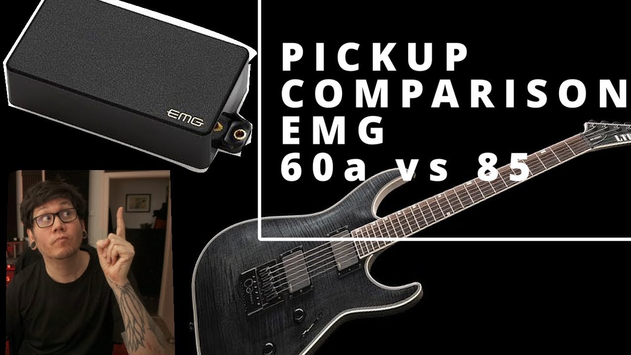 Pickup Comparison: EMG 60a vs 85 (ESP Horizon LTD Evertune)