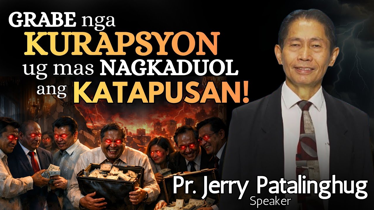 GRABE ang KURAPSYON! Ug mas NAGKADUOL na pud ang KATAPUSAN! - Pastor Jerry Patalinghug