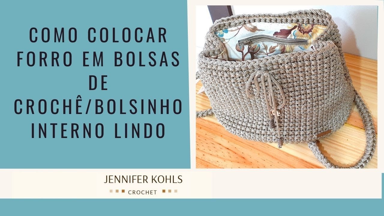 COMO colocar forro em bolsa de croche/ bolsinho interno com Zíper perfeito!