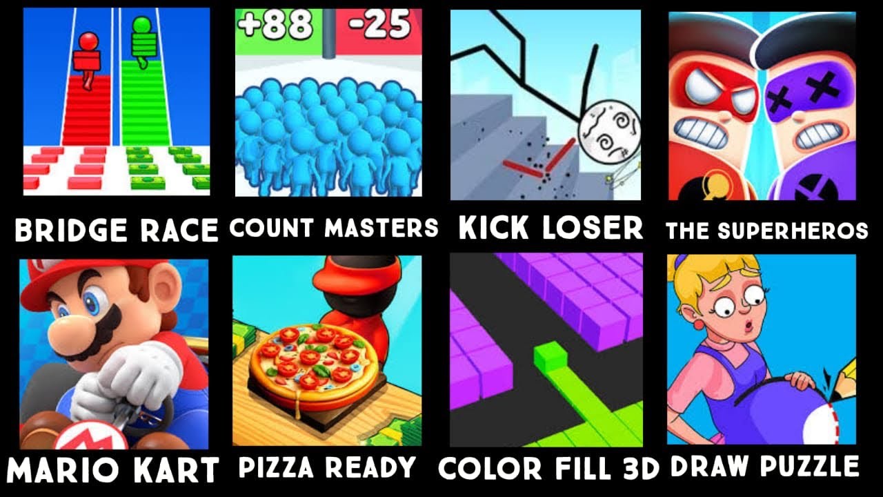 Bridge Race,Count Masters,Kick Loser,The superheros,Mario Kart,Pizza Ready,Color Fill3D,Draw puzzle 