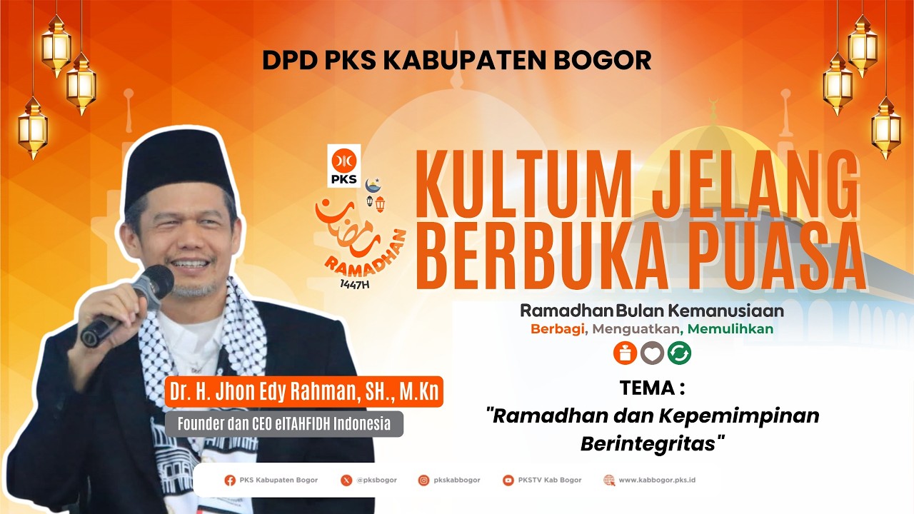 Kultum Jelang Berbuka Puasa : Ramadhan & Kepemimpinan Berintegritas | Dr. H. Jhon Edy Rahman, SH.MKn