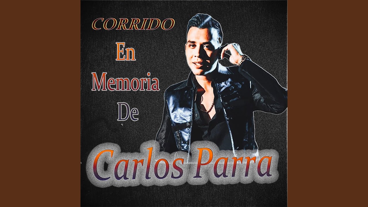 EL Corrido De Carlos Parra