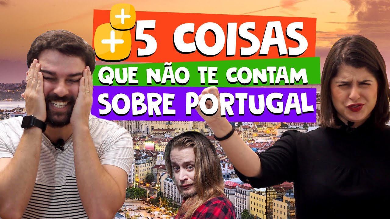 MAIS MAIS 5 coisas que não te contam sobre PORTUGAL