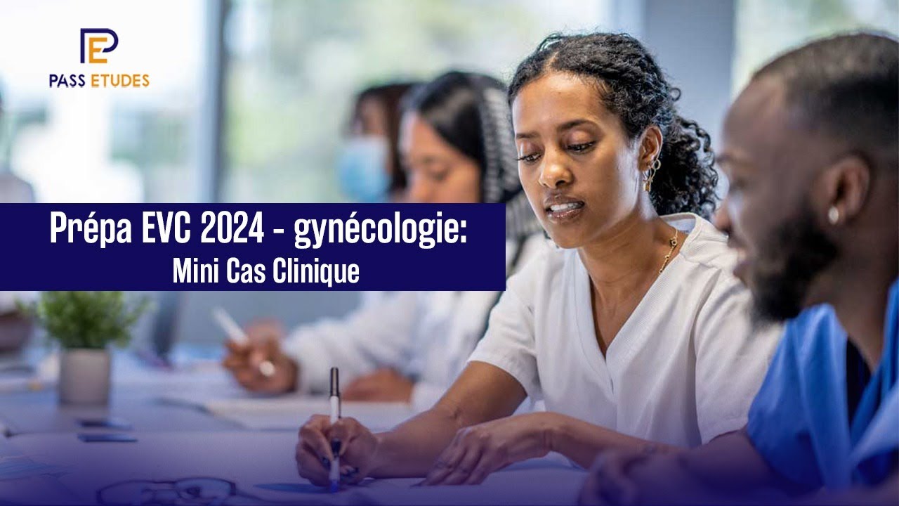 Prépa EVC 2024 - Gynécologie : Mini Cas Clinique 👩‍⚕️.