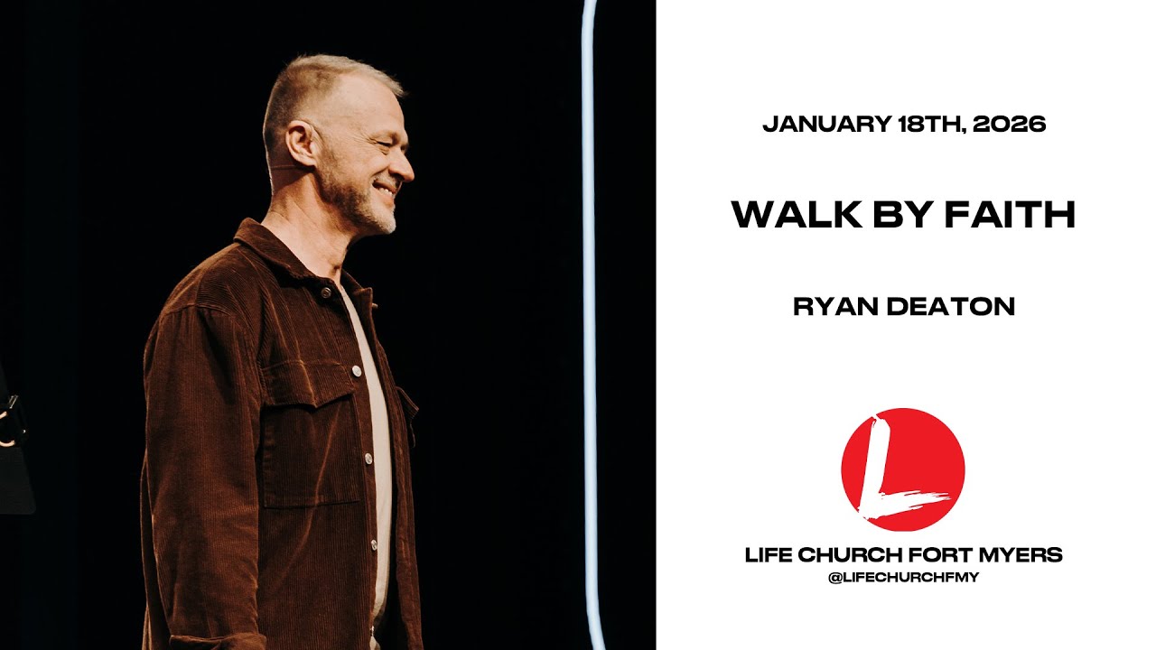 Walk By Faith | Ryan Deaton | Life Church FMY