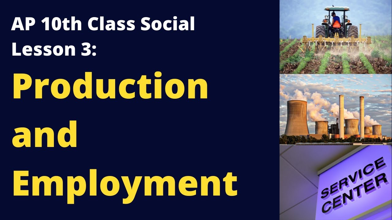 Production and Employment [ Chapter 3 ] - Social Studies - Andhra Pradesh 10th class