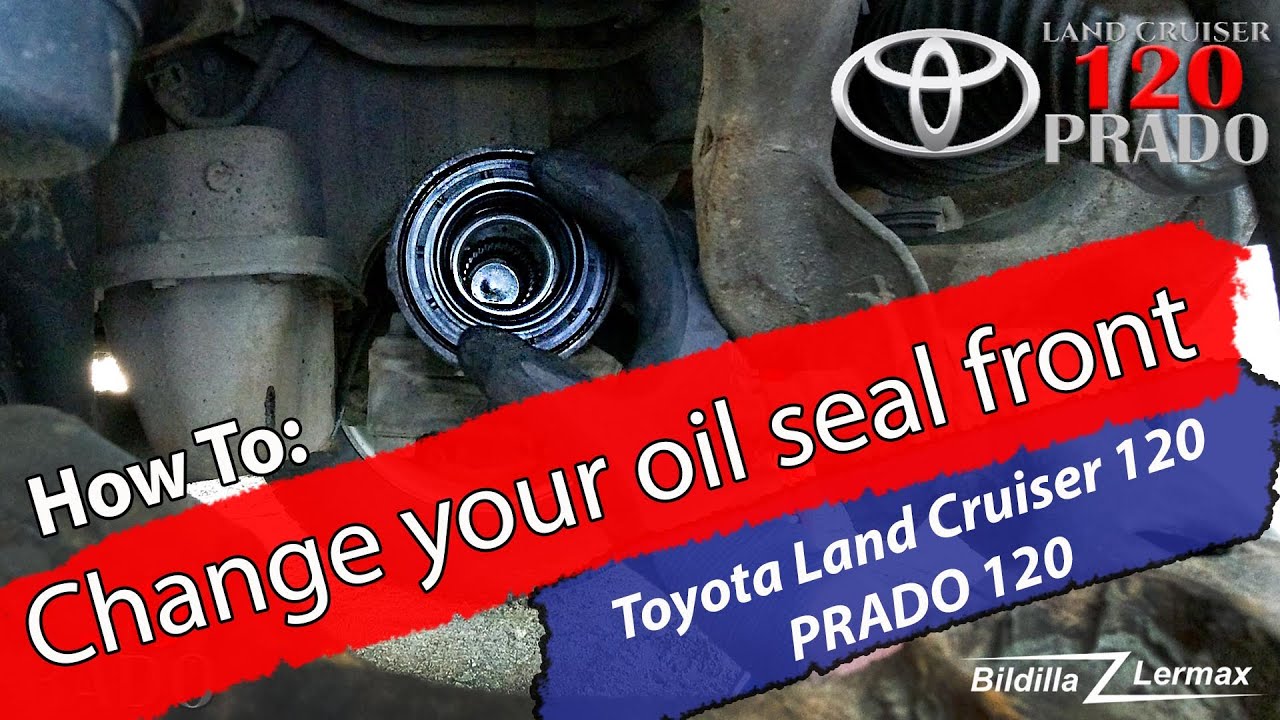DIY / How To: Toyota Land Cruiser / Prado 120 - change your oil seal front and diff oil - Bildilla