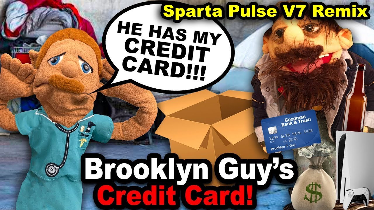 (14K SUBSCRIBER SPECIAL 9/9 AND FINALE) SML Brooklyn Guy's Credit Card Sparta Pulse V7 Remix