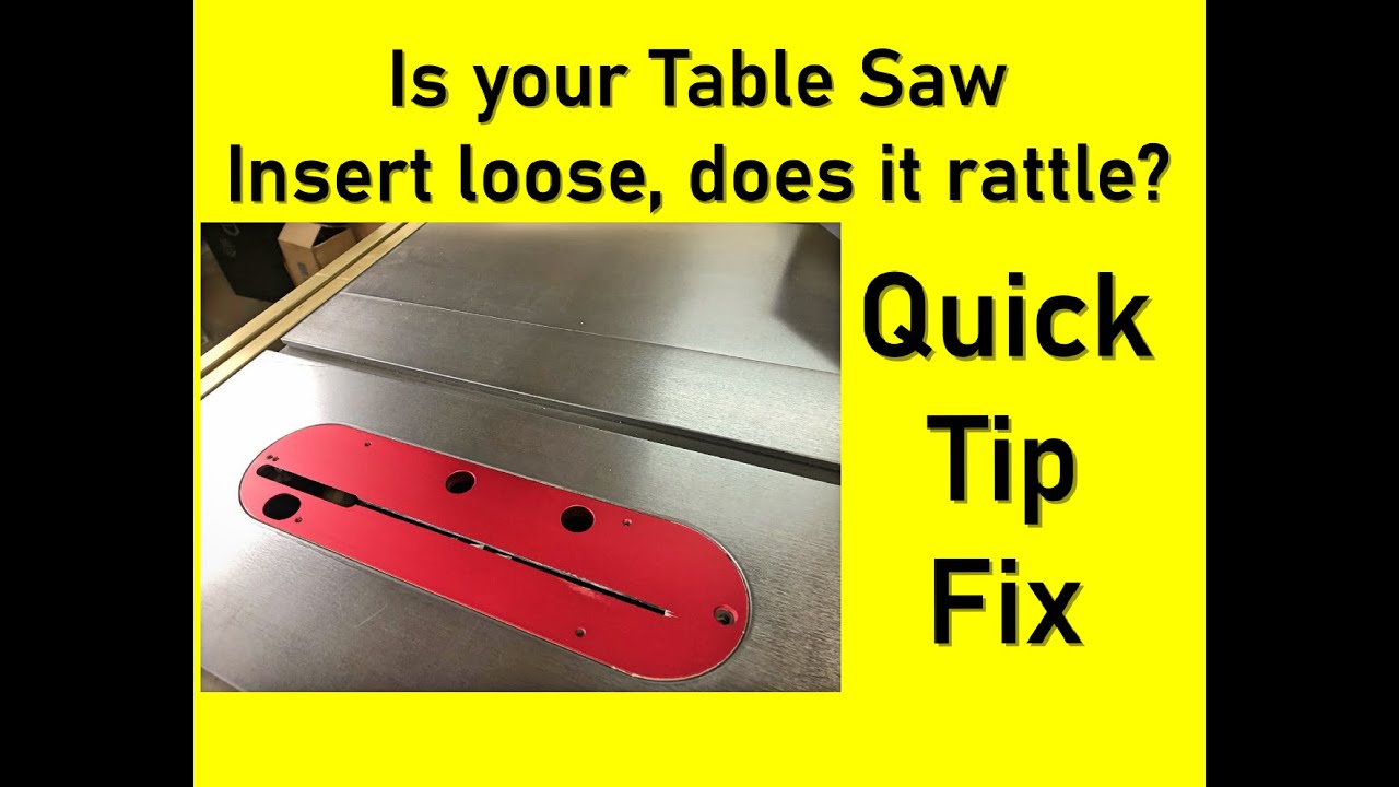 Table saw insert  loose? Quick Tip Fix