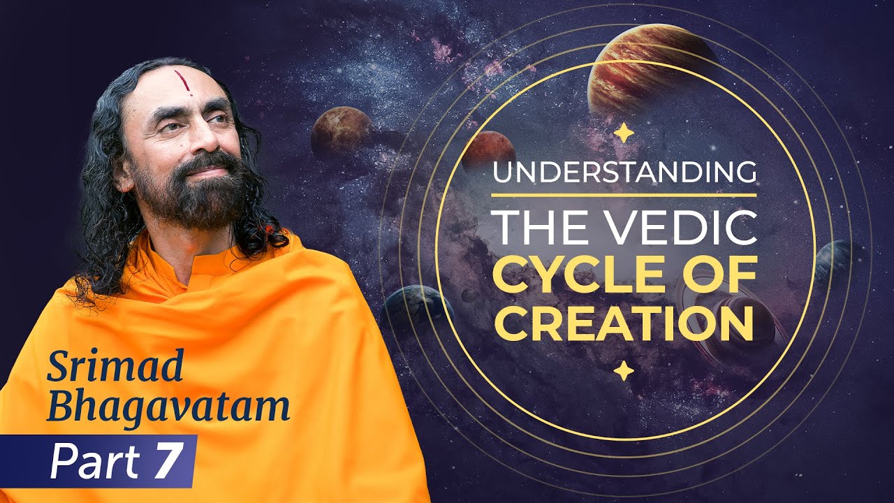 Understanding the Vedic Cycle of Creation - Srimad Bhagavatam by Swami Mukundananda Part 7