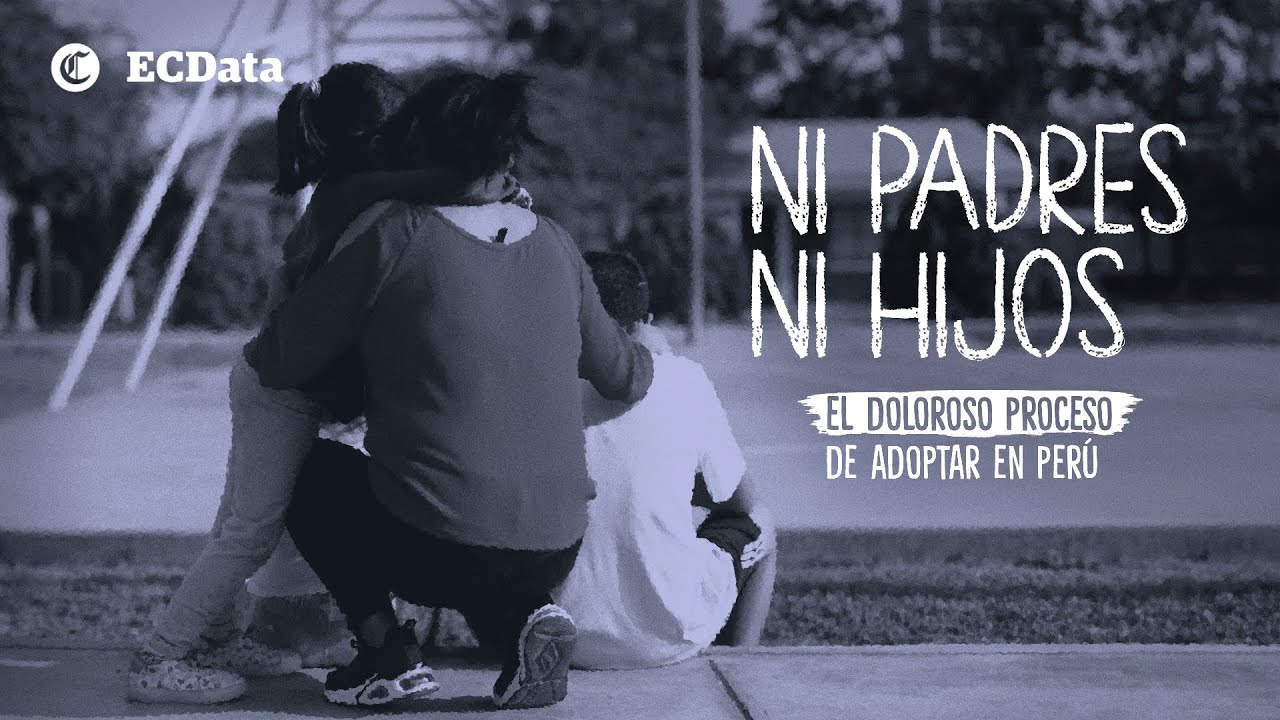 &iquest;POR QU&Eacute; TARDA TANTO y qu&eacute; obstaculiza ADOPTAR UN NI&Ntilde;O en PER&Uacute; | El Comercio