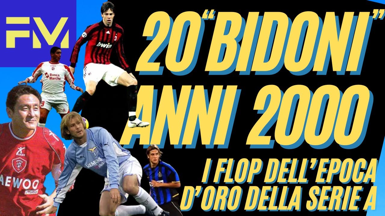 I 20 BIDONI storici della SERIE A Anni 2000 | ⚽️ Flop clamorosi del calciomercato