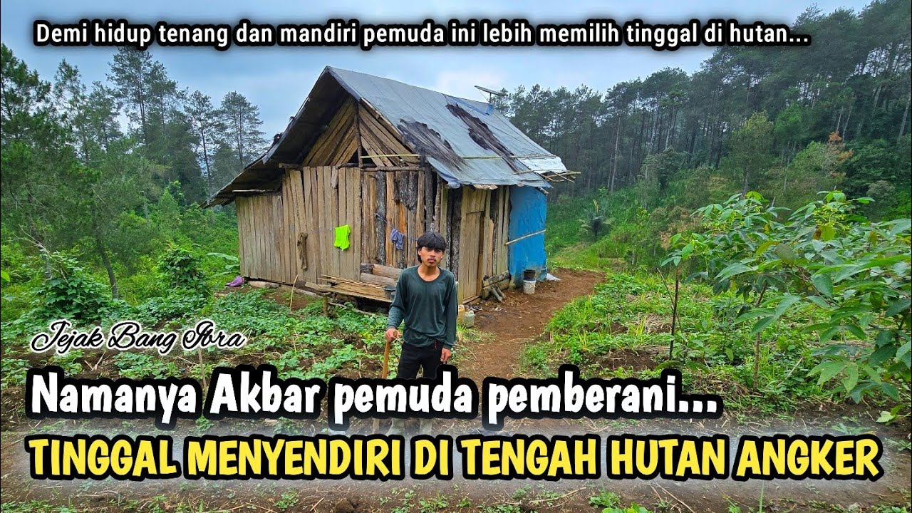 NEKAD, INGIN HIDUP MANDIRI PEMUDA INI PILIH TINGGAL SENDIRIAN DI TENGAH HUTAN BELANTARA...