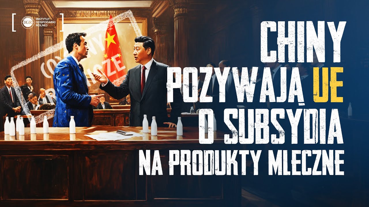 Chiny pozywają Unię Europejską o subsydia na produkty mleczne