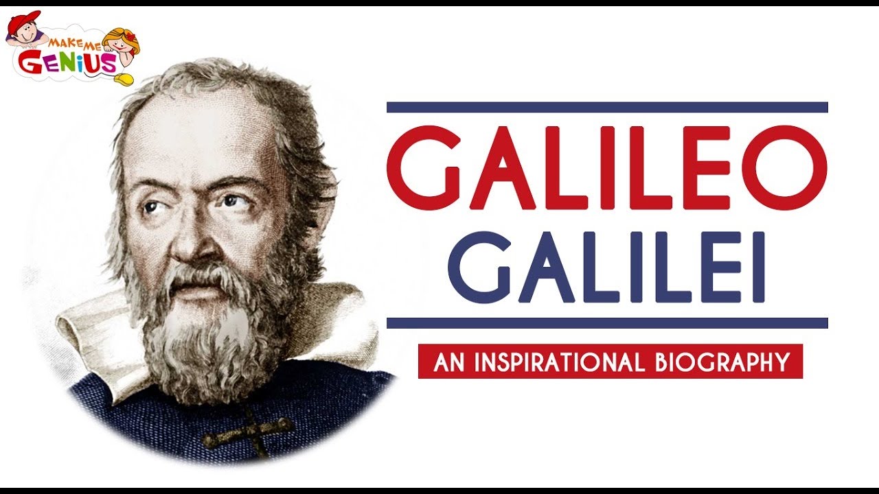 Galileo Galilei – An inspirational Biography
